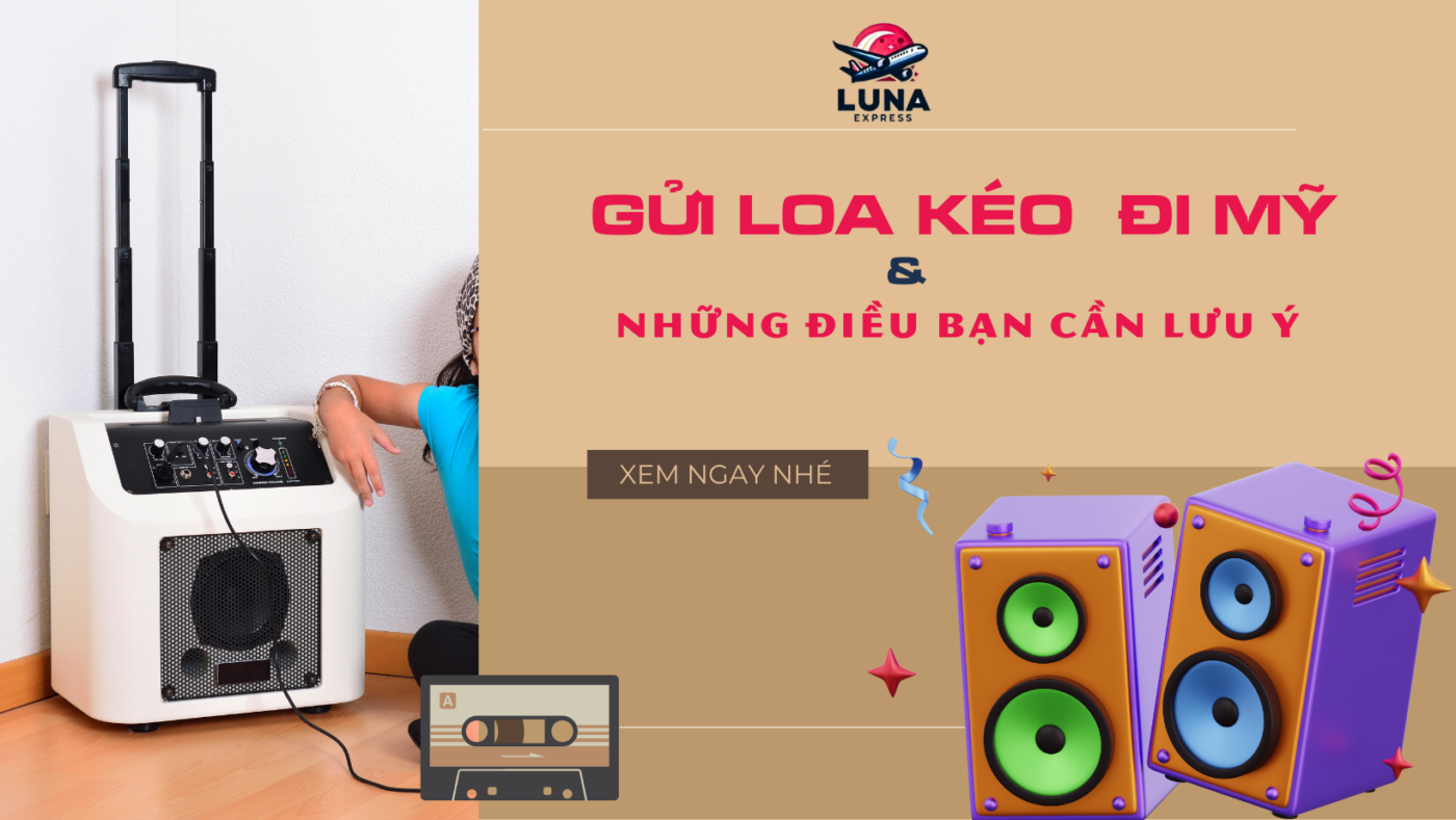 Gửi loa kéo qua mỹ