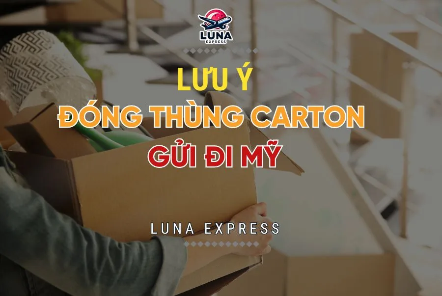 Lưu ý đóng thùng carton gửi đi Mỹ