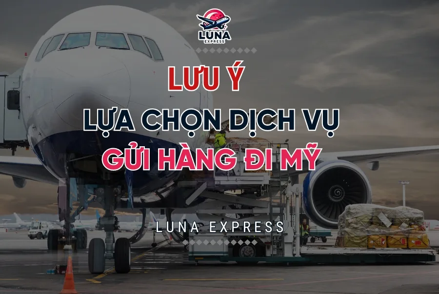 Lựa chọn dịch vụ gửi hàng đi Mỹ